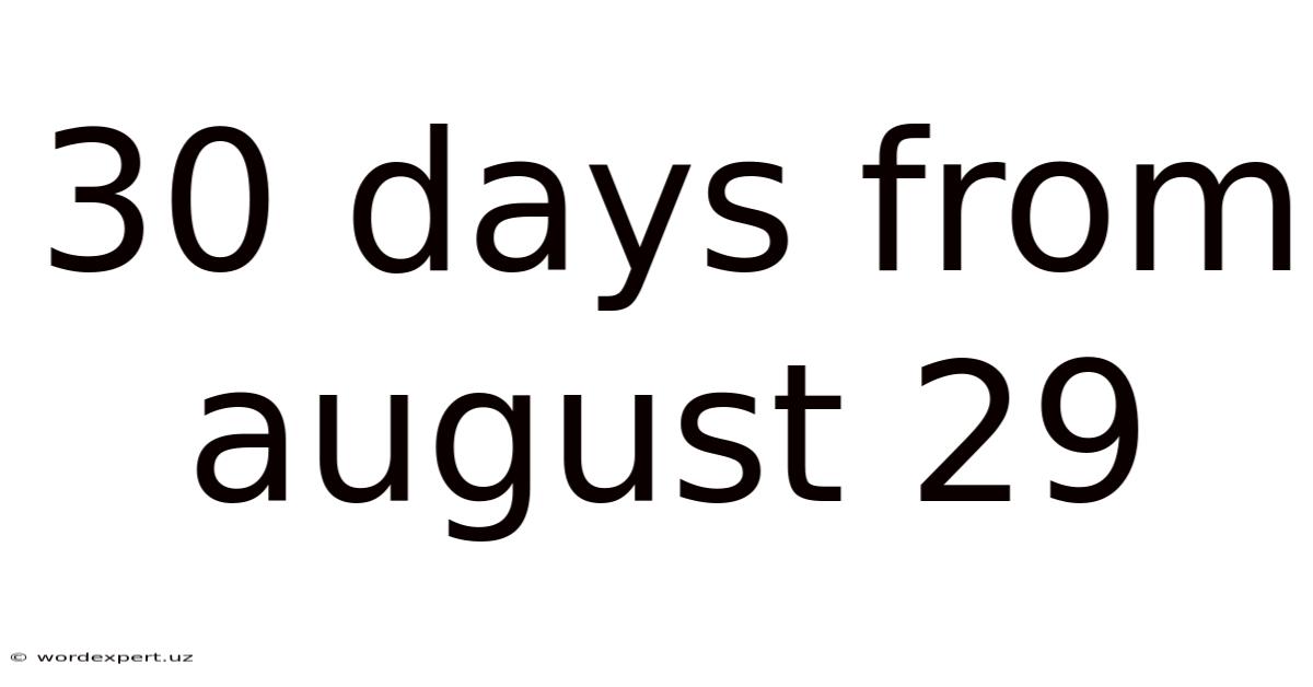 30 Days From August 29