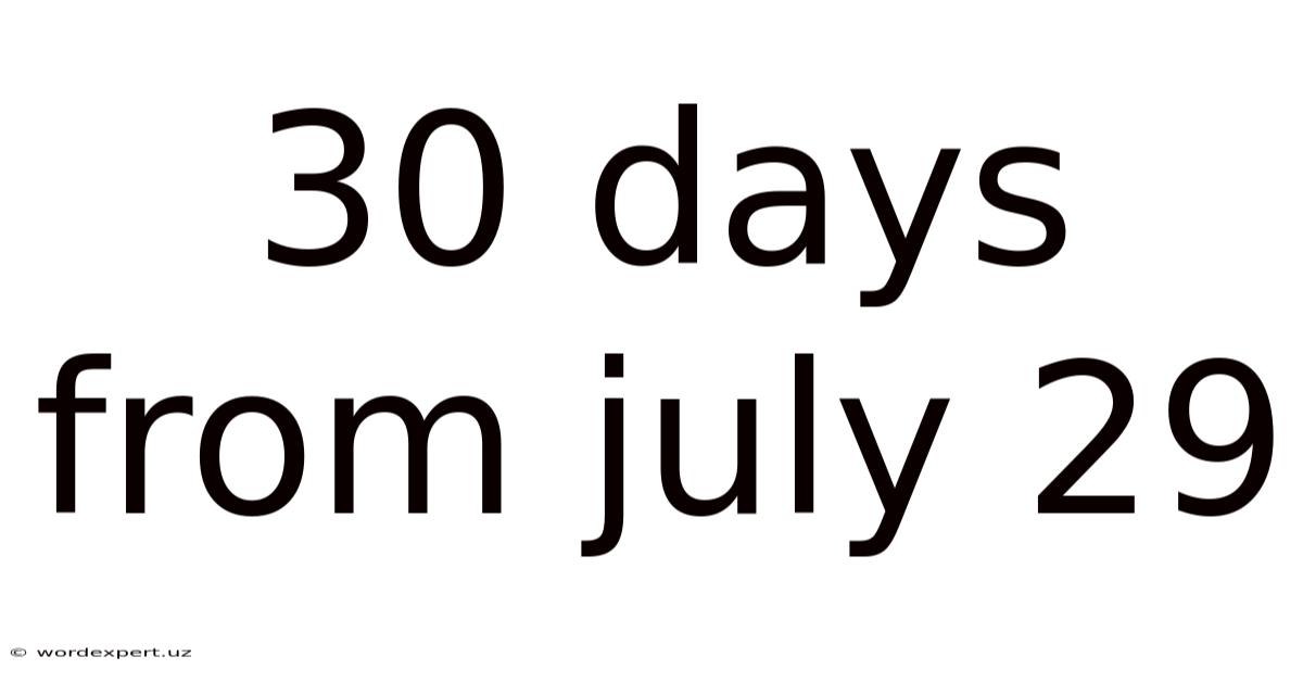 30 Days From July 29