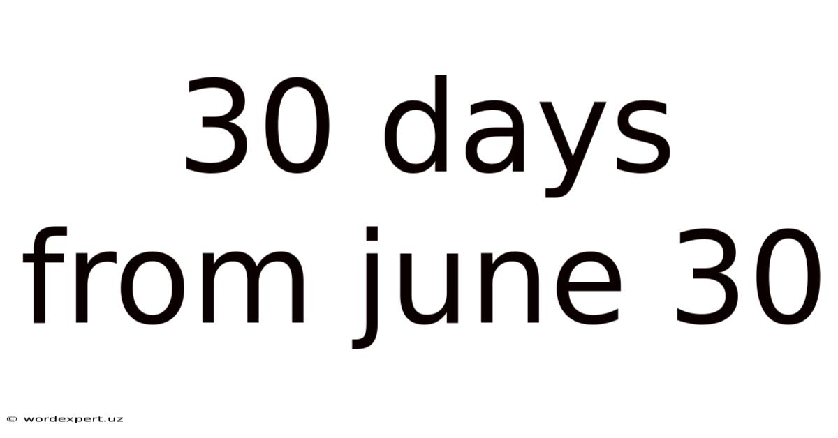 30 Days From June 30