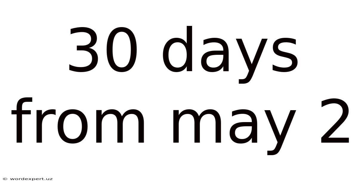 30 Days From May 2