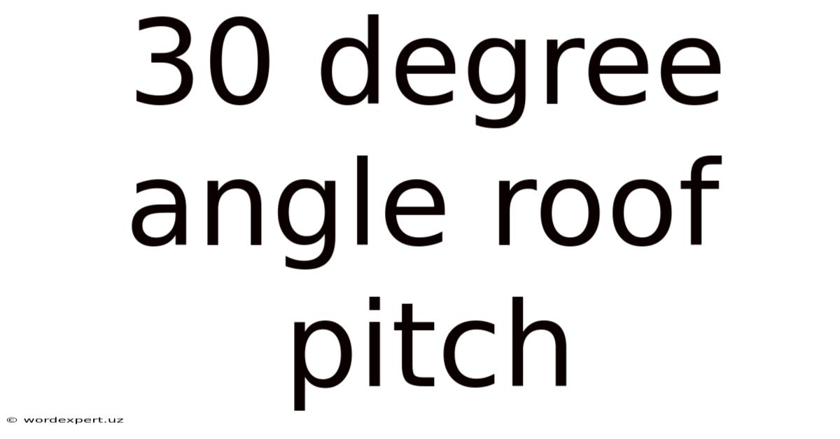 30 Degree Angle Roof Pitch