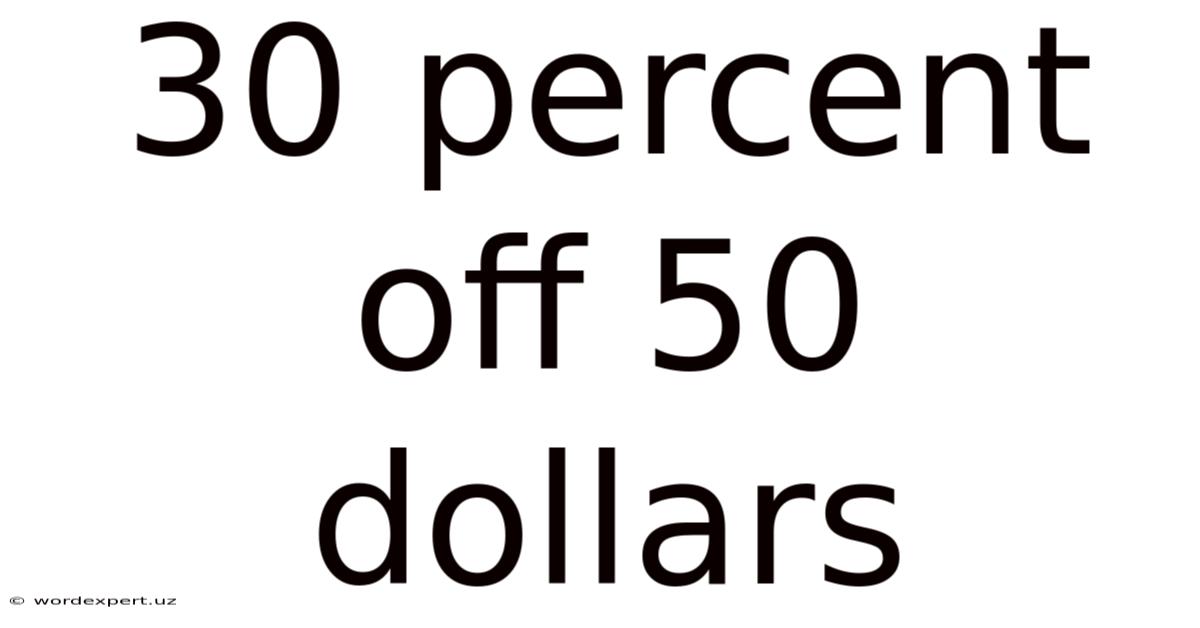 30 Percent Off 50 Dollars