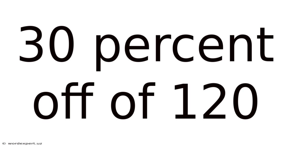30 Percent Off Of 120