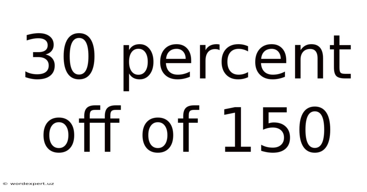 30 Percent Off Of 150