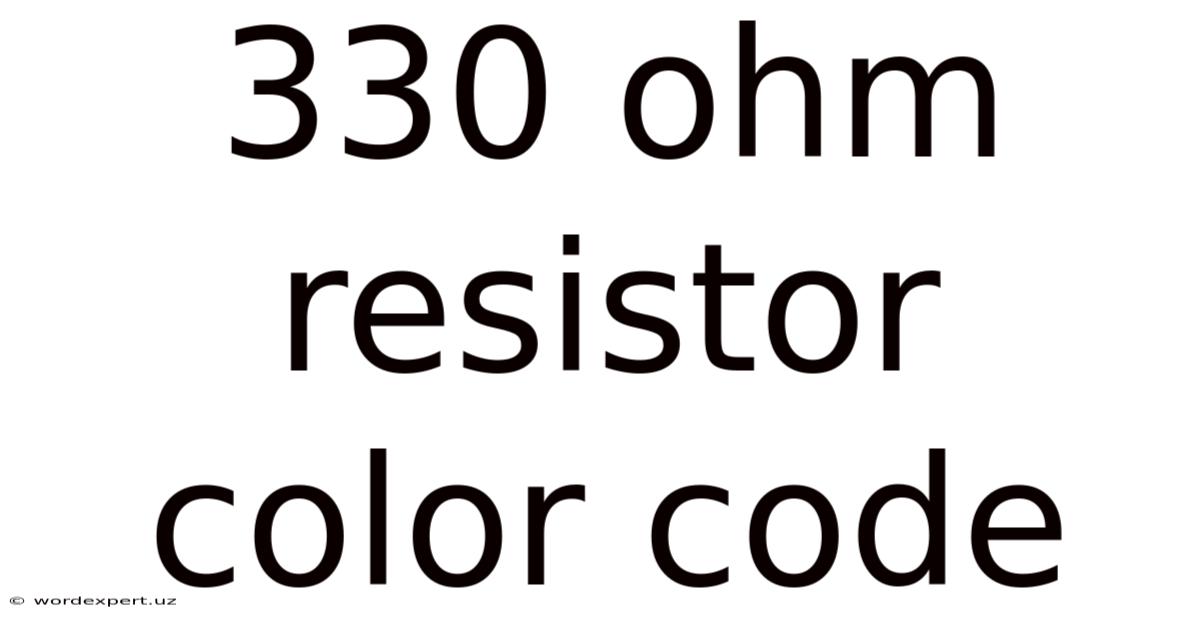330 Ohm Resistor Color Code