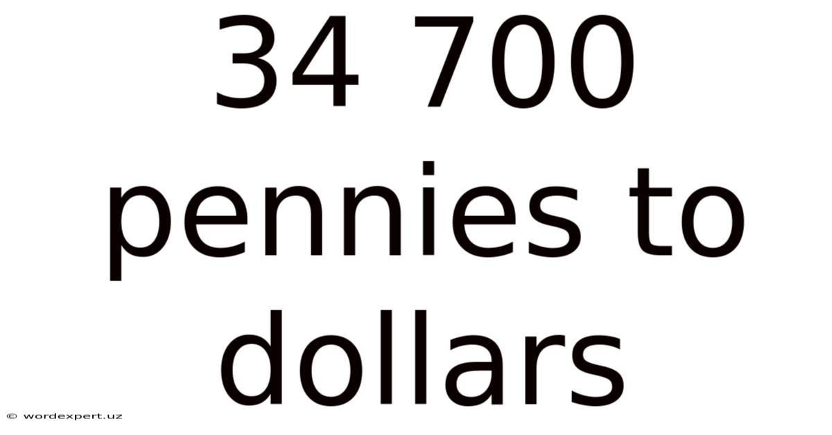 34 700 Pennies To Dollars