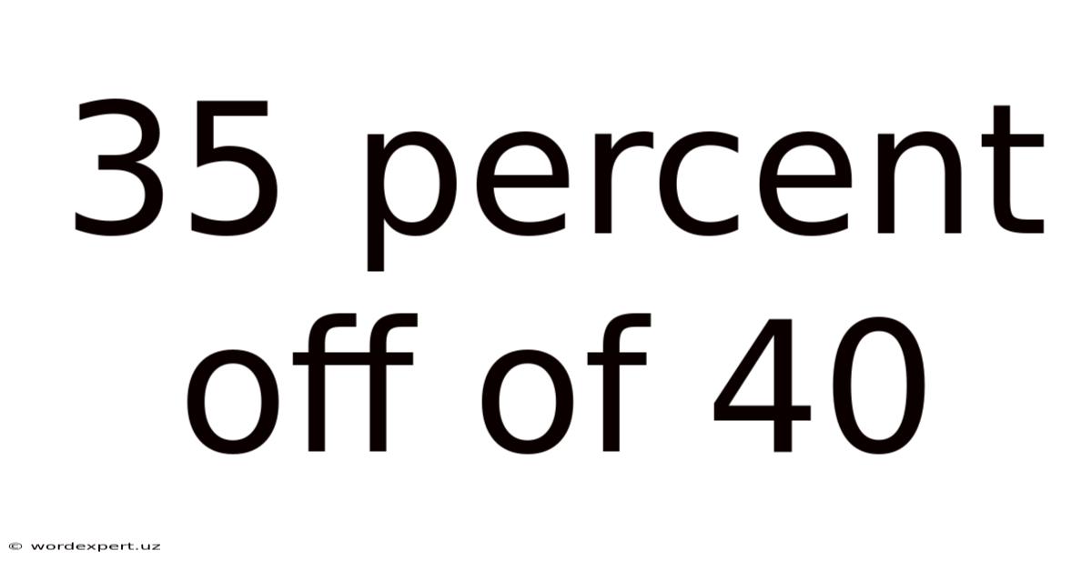 35 Percent Off Of 40