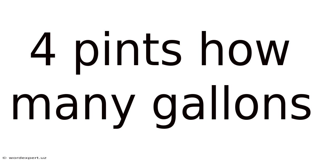 4 Pints How Many Gallons