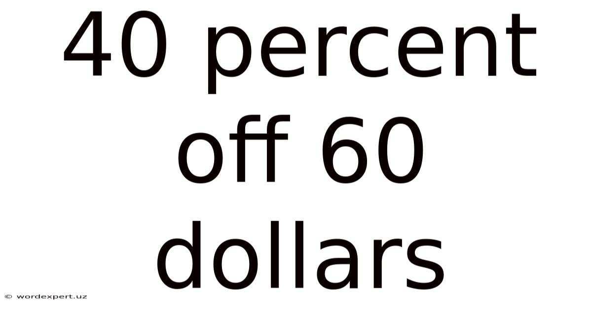 40 Percent Off 60 Dollars