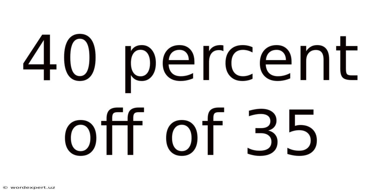 40 Percent Off Of 35