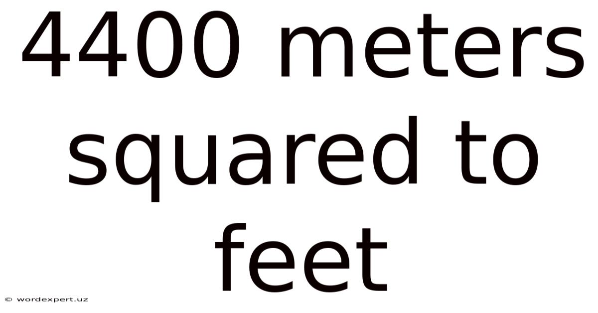 4400 Meters Squared To Feet