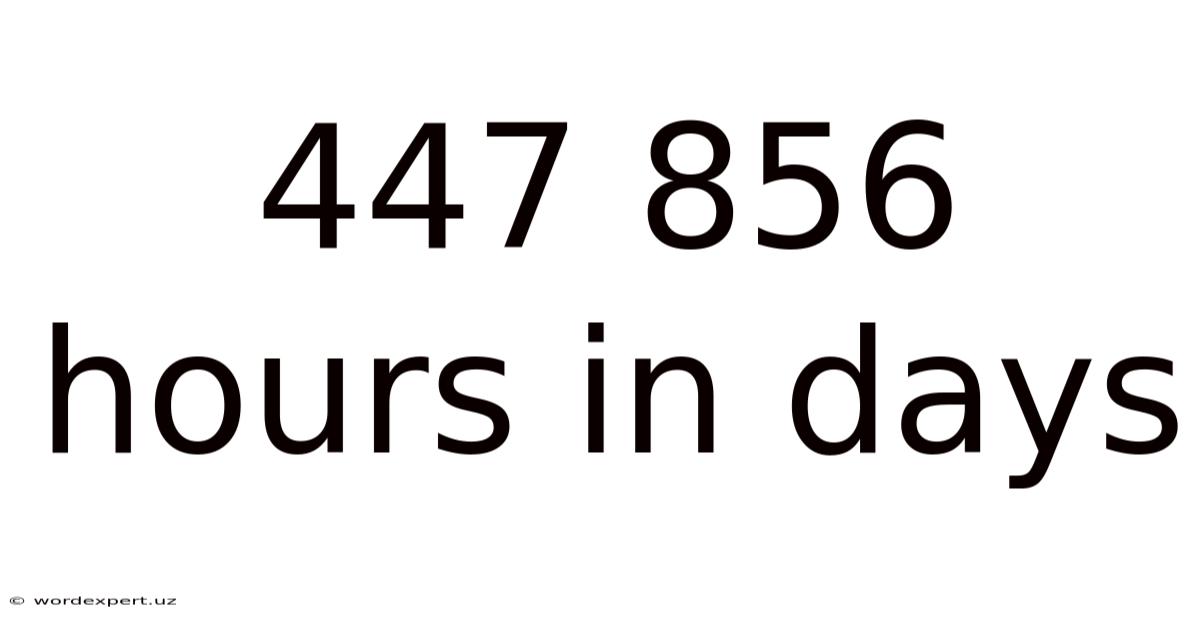 447 856 Hours In Days