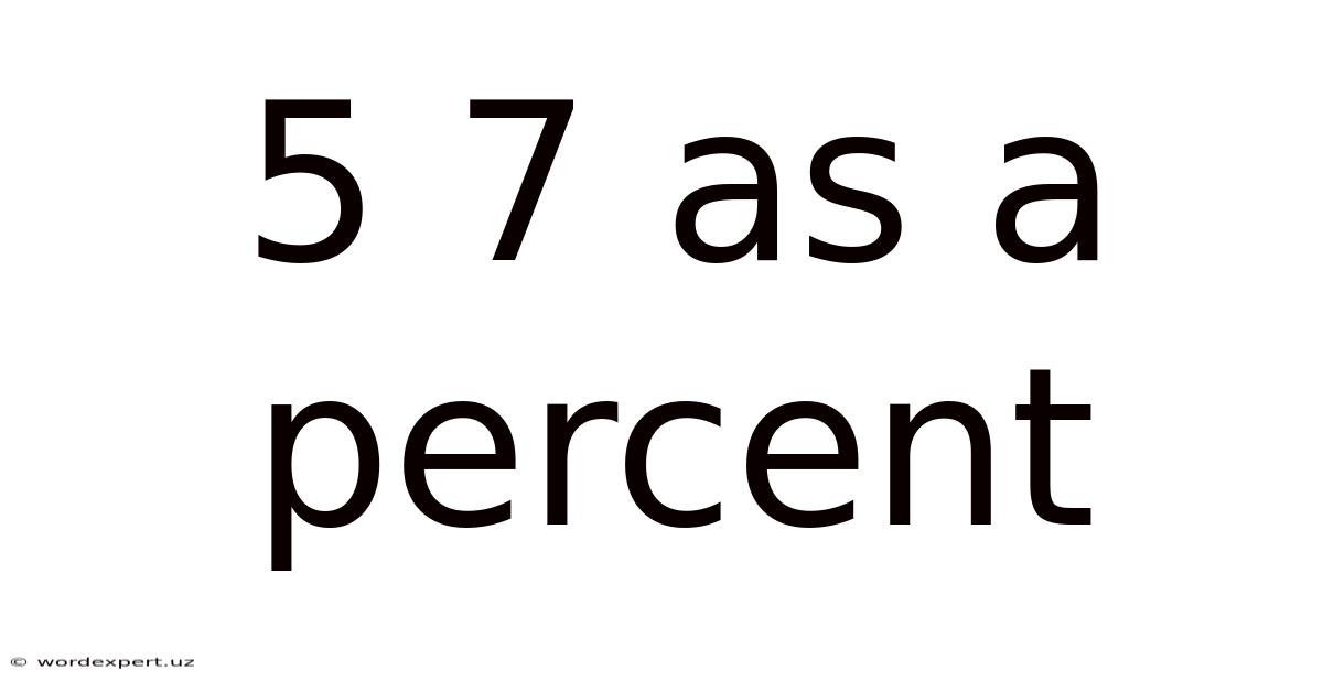 5 7 As A Percent
