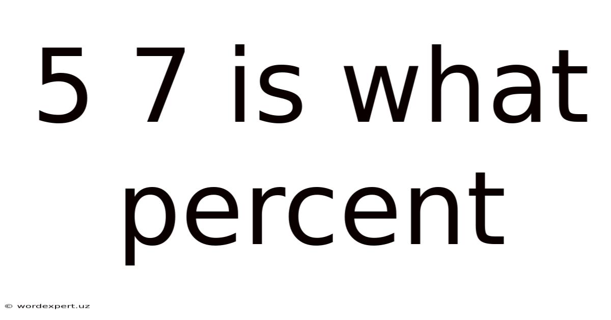 5 7 Is What Percent