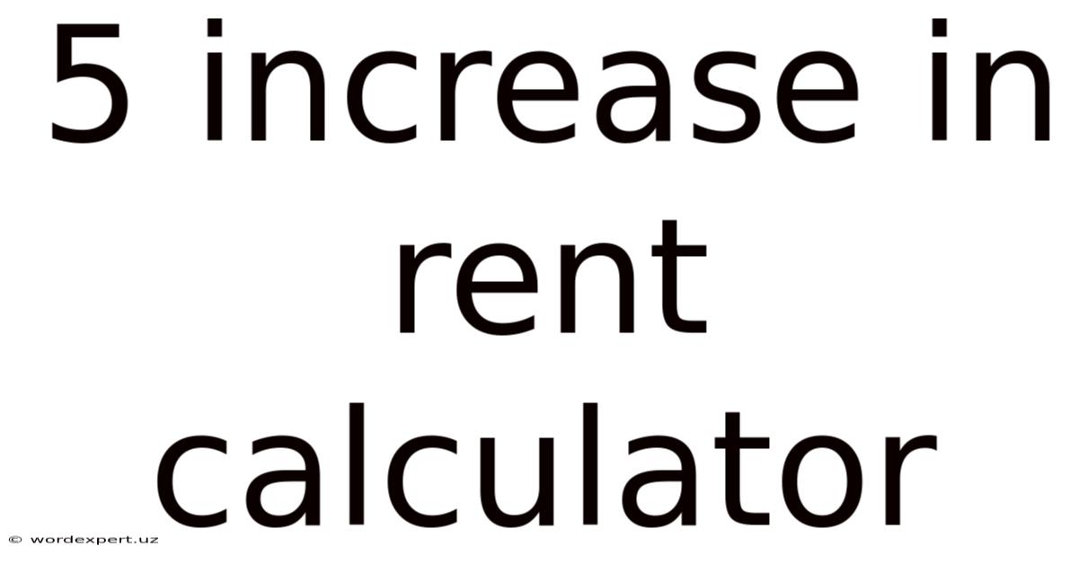 5 Increase In Rent Calculator