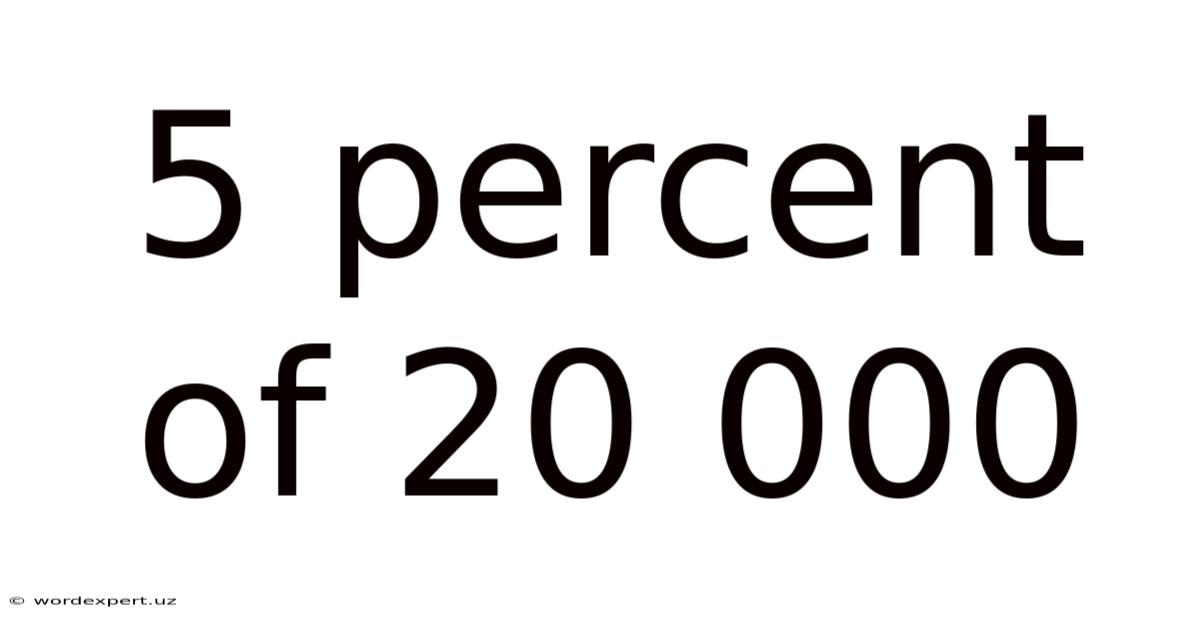 5 Percent Of 20 000