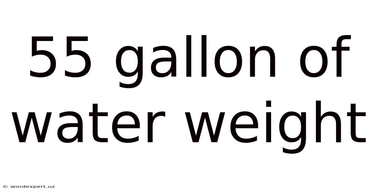 55 Gallon Of Water Weight