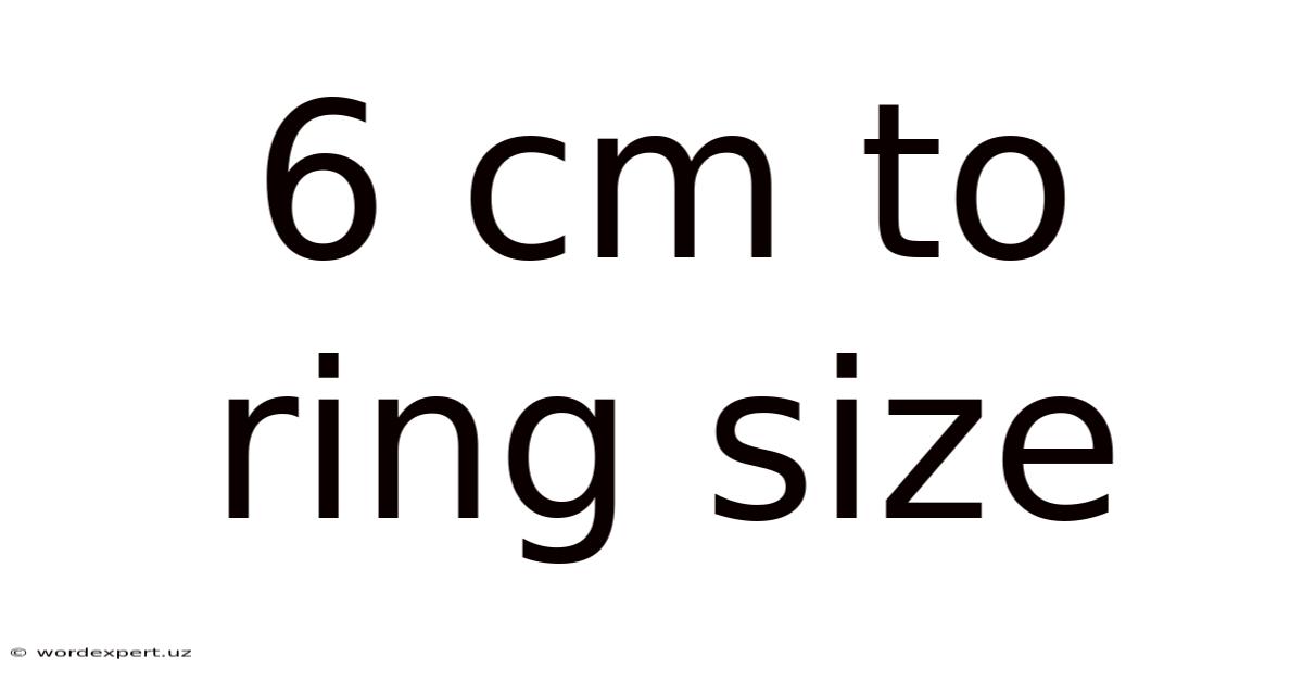 6 Cm To Ring Size