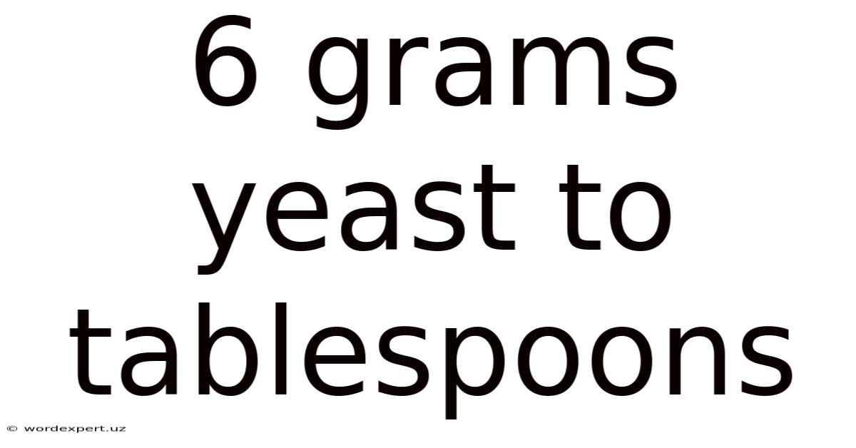 6 Grams Yeast To Tablespoons