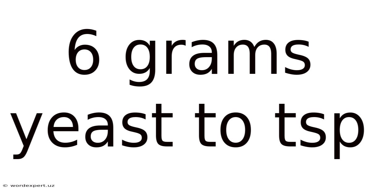 6 Grams Yeast To Tsp