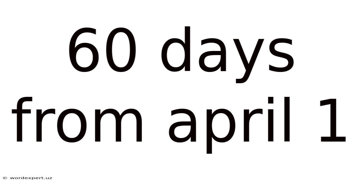 60 Days From April 1