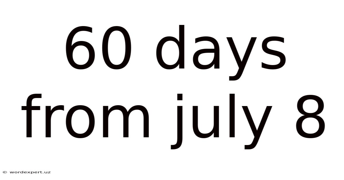 60 Days From July 8