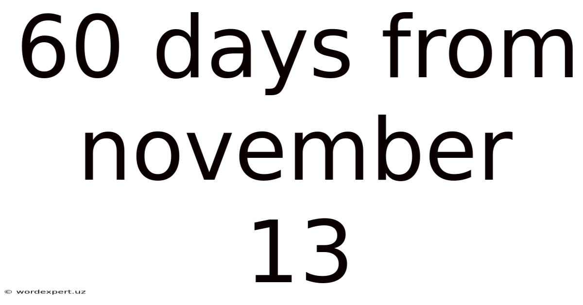 60 Days From November 13