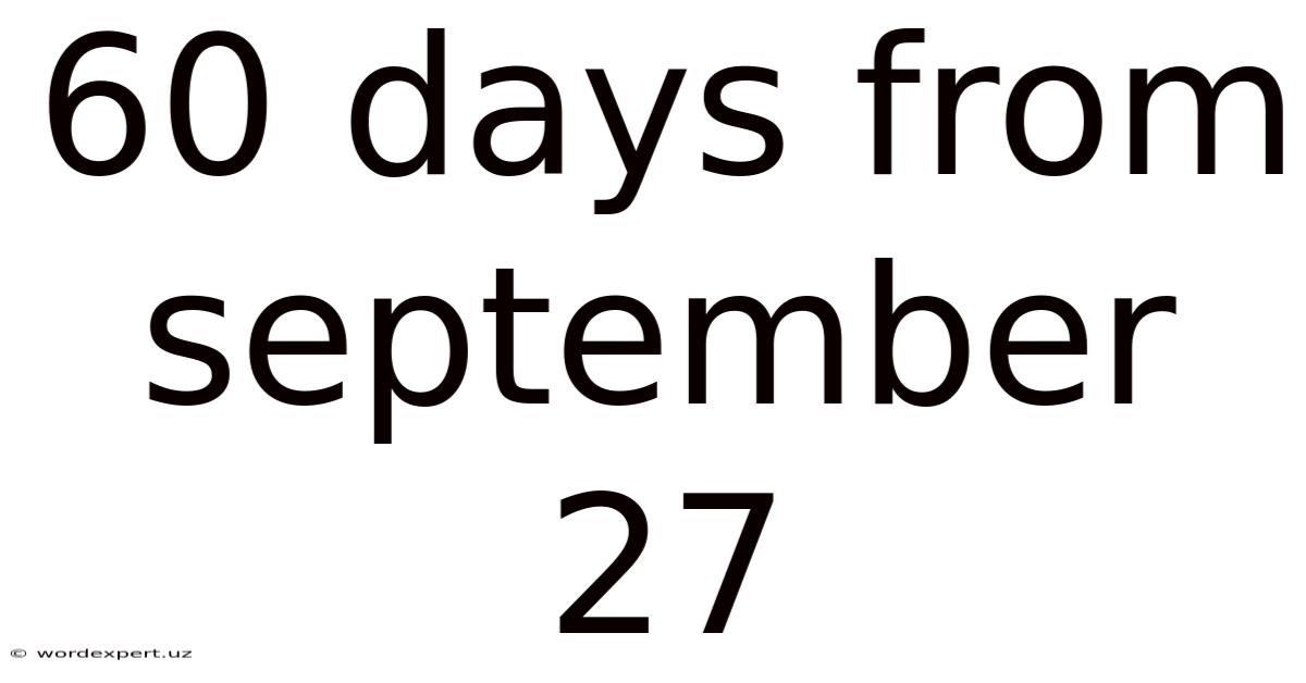 60 Days From September 27