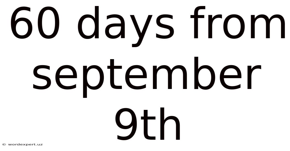 60 Days From September 9th