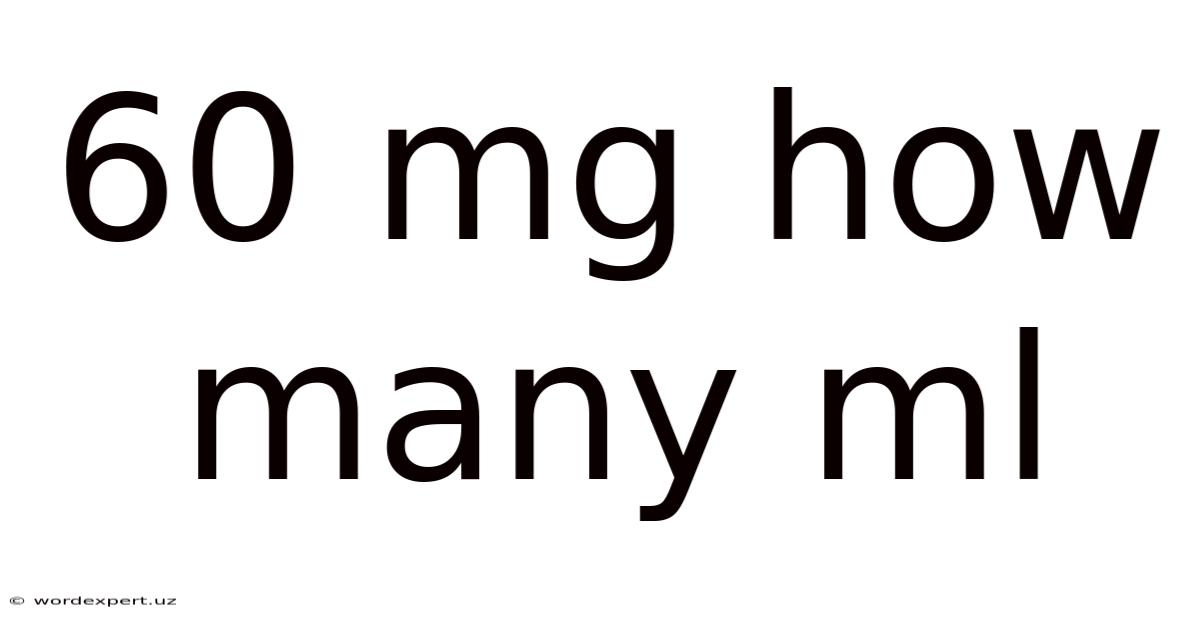 60 Mg How Many Ml