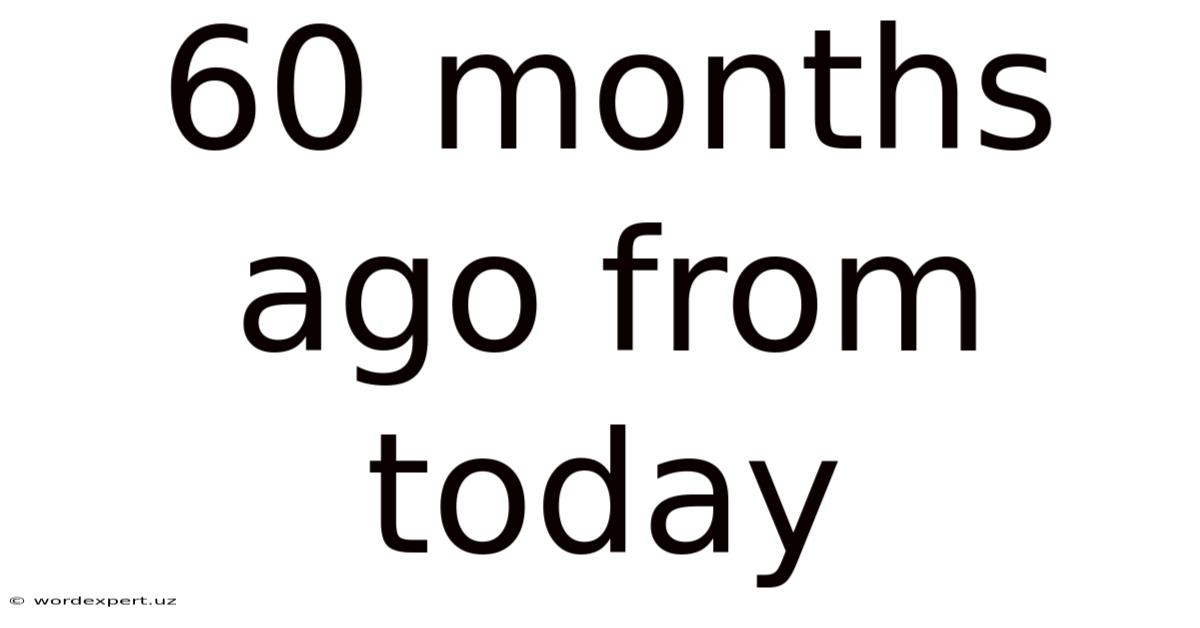 60 Months Ago From Today