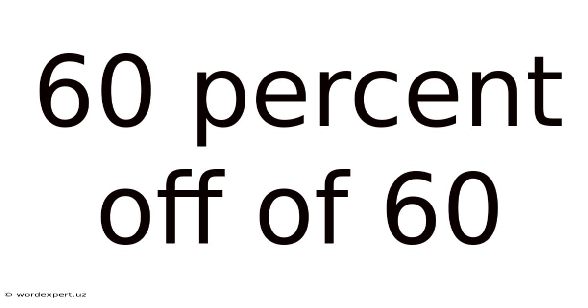 60 Percent Off Of 60