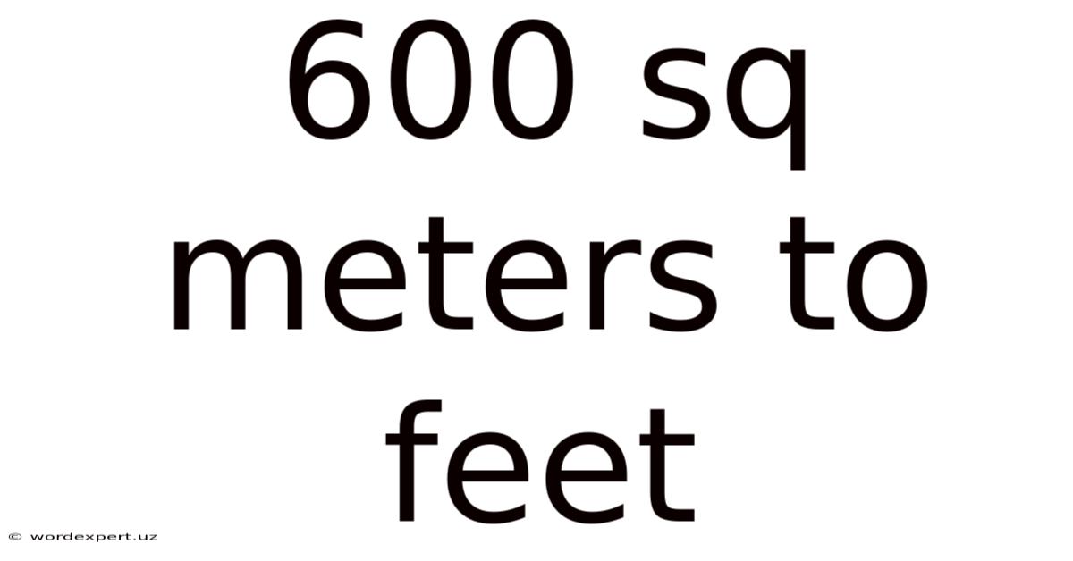 600 Sq Meters To Feet