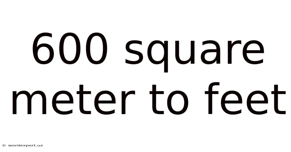 600 Square Meter To Feet