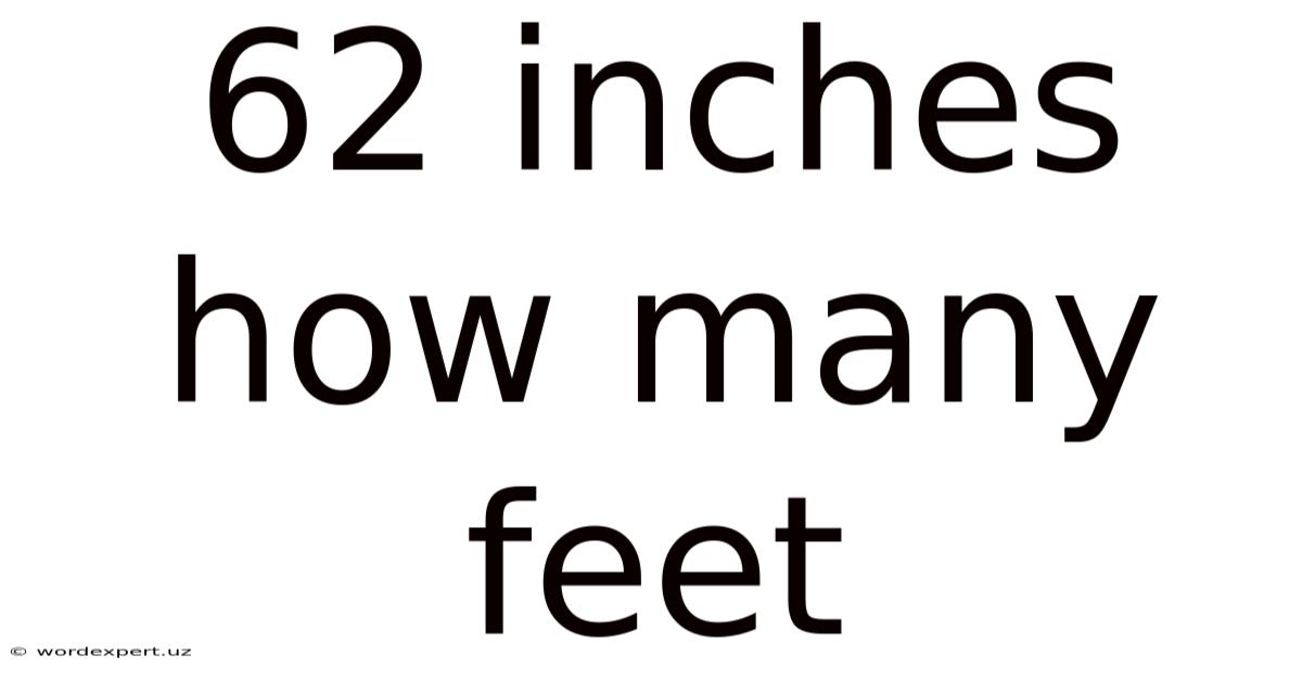 62 Inches How Many Feet