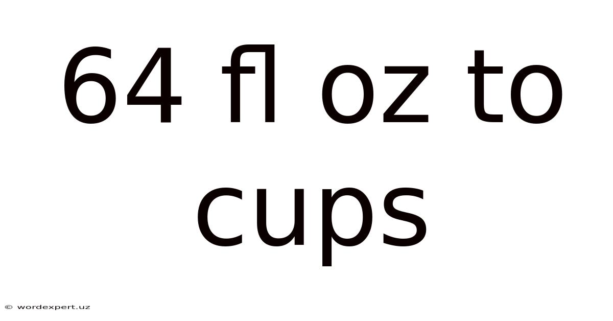 64 Fl Oz To Cups