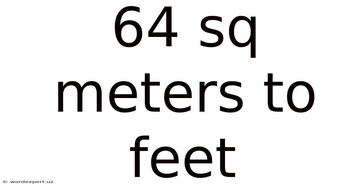 64 Sq Meters To Feet