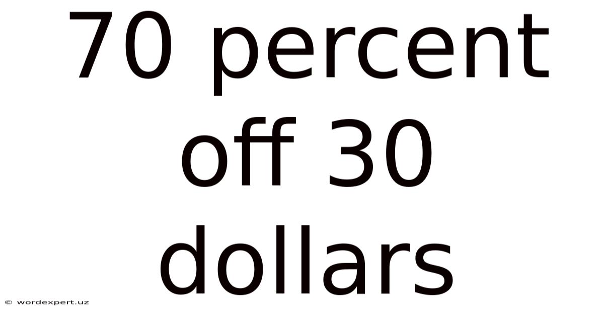 70 Percent Off 30 Dollars