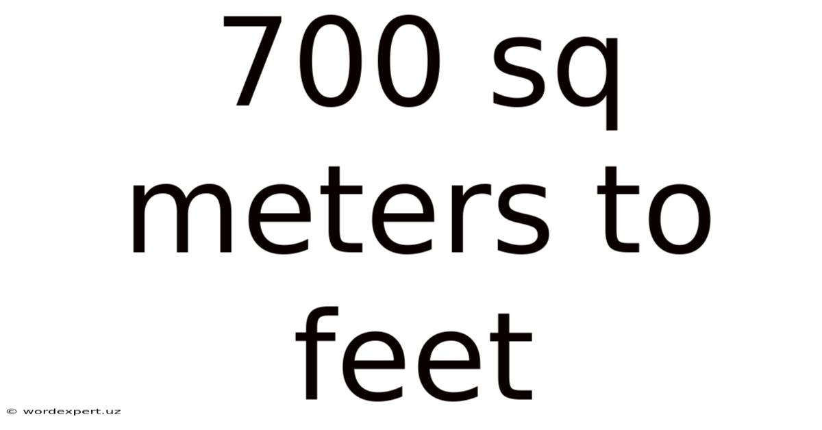 700 Sq Meters To Feet