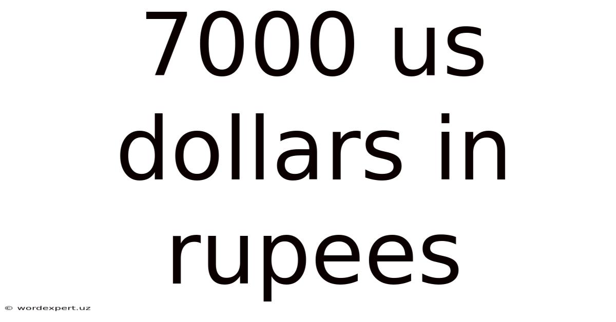 7000 Us Dollars In Rupees