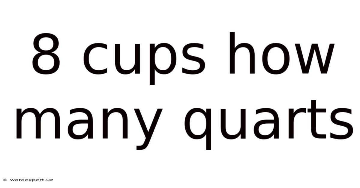 8 Cups How Many Quarts