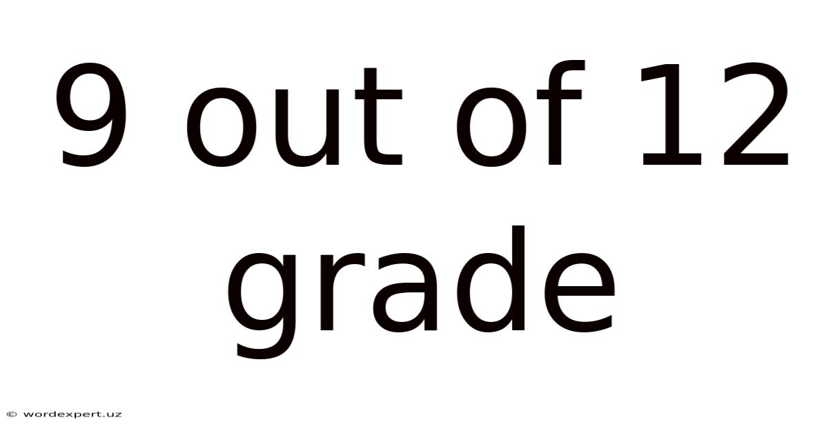 9 Out Of 12 Grade