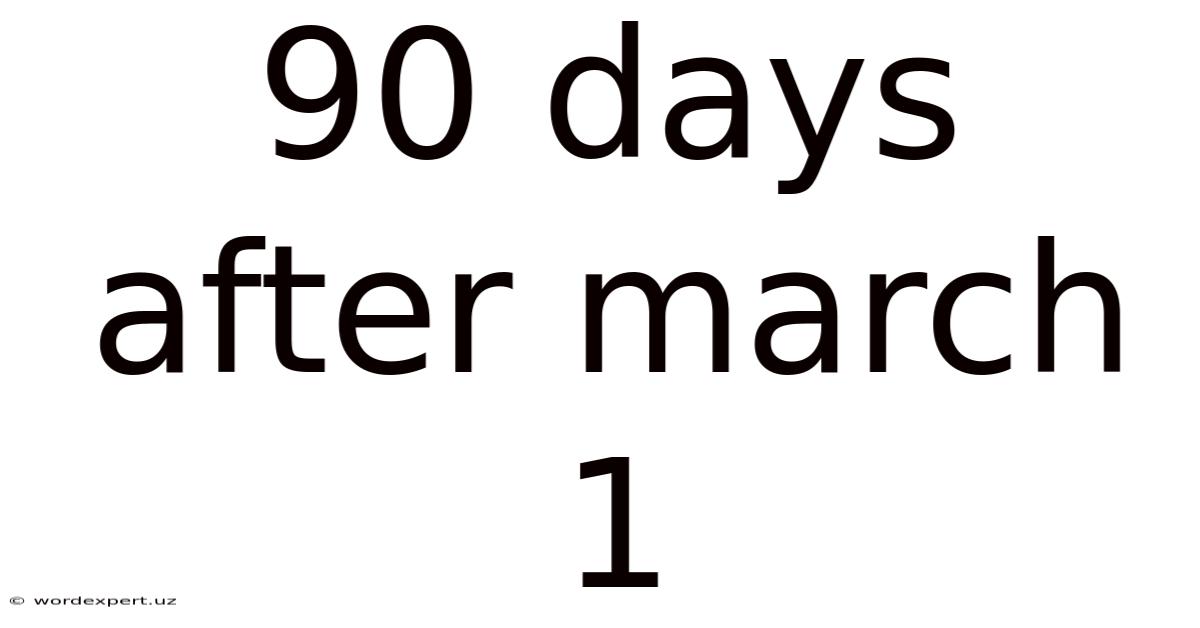90 Days After March 1