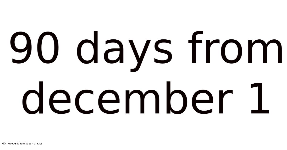 90 Days From December 1