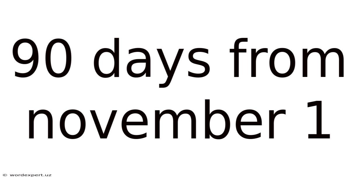 90 Days From November 1