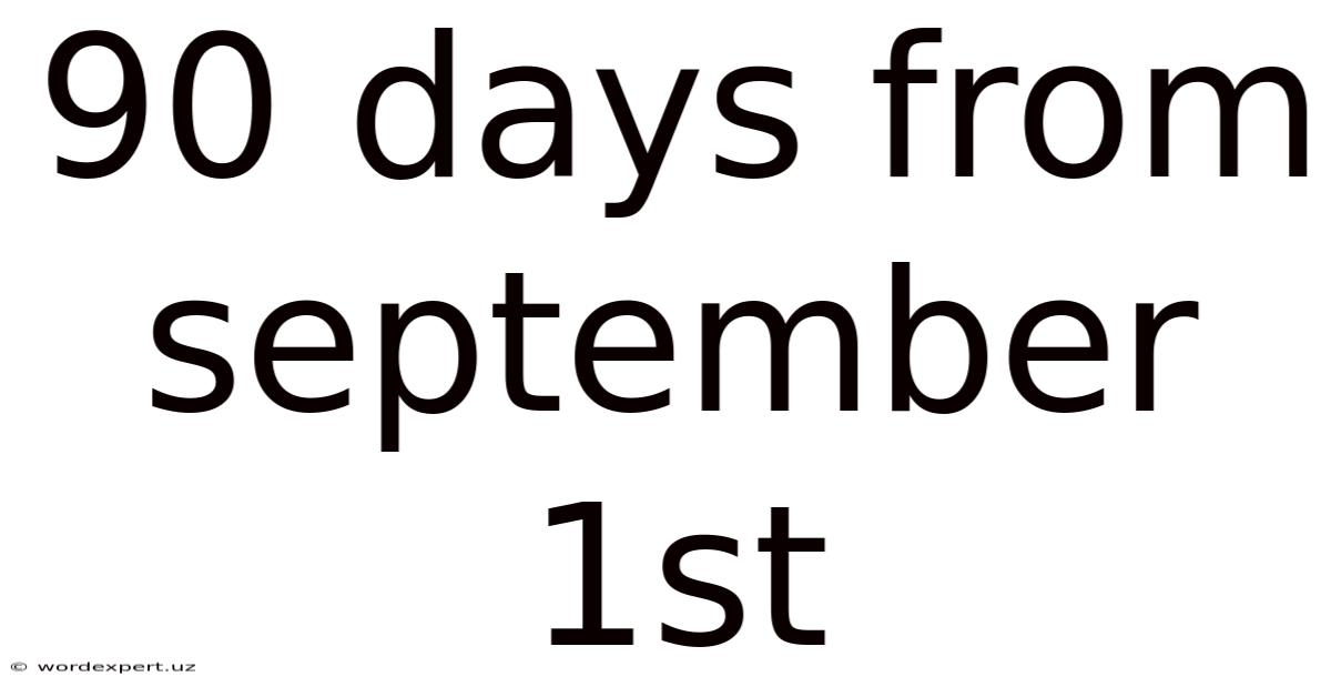 90 Days From September 1st