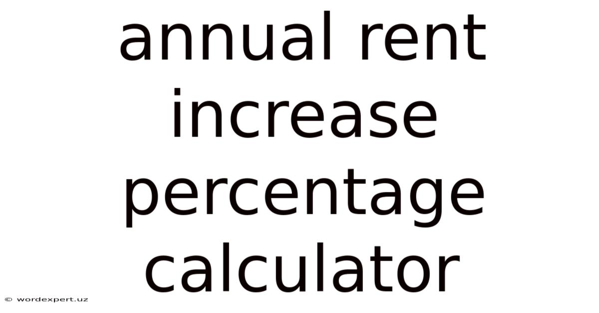 Annual Rent Increase Percentage Calculator