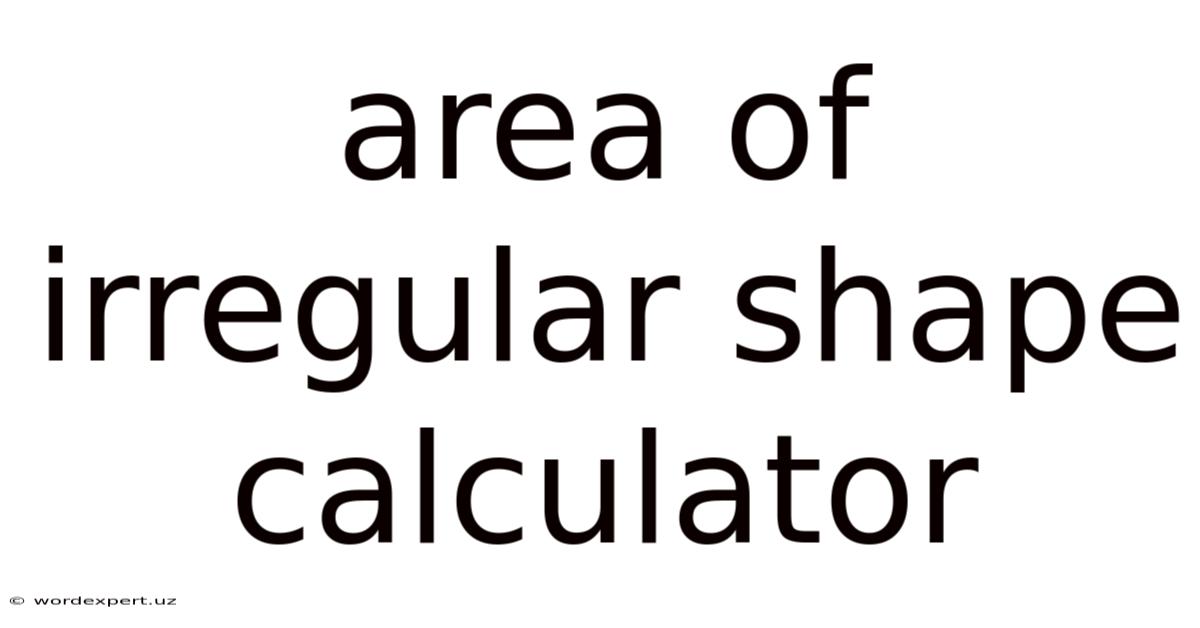 Area Of Irregular Shape Calculator