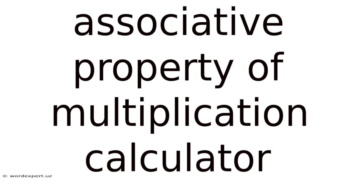 Associative Property Of Multiplication Calculator