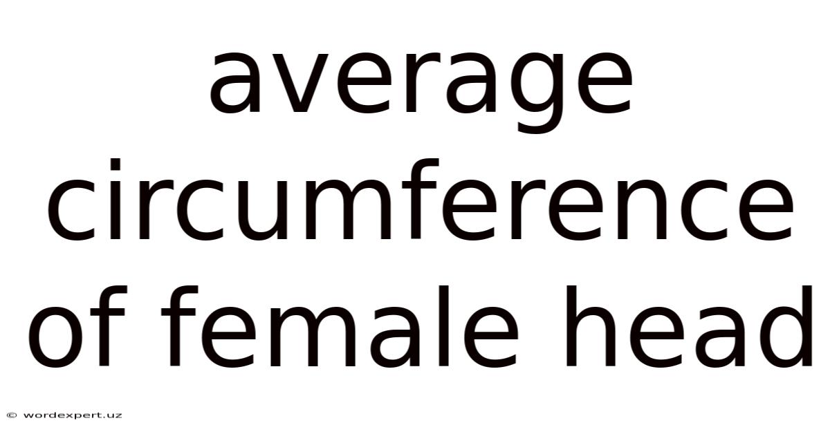 Average Circumference Of Female Head